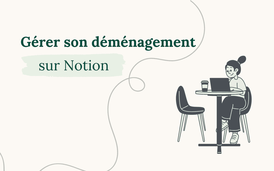 Déménager sans stress : Le Template Notion ultime pour une transition sereine